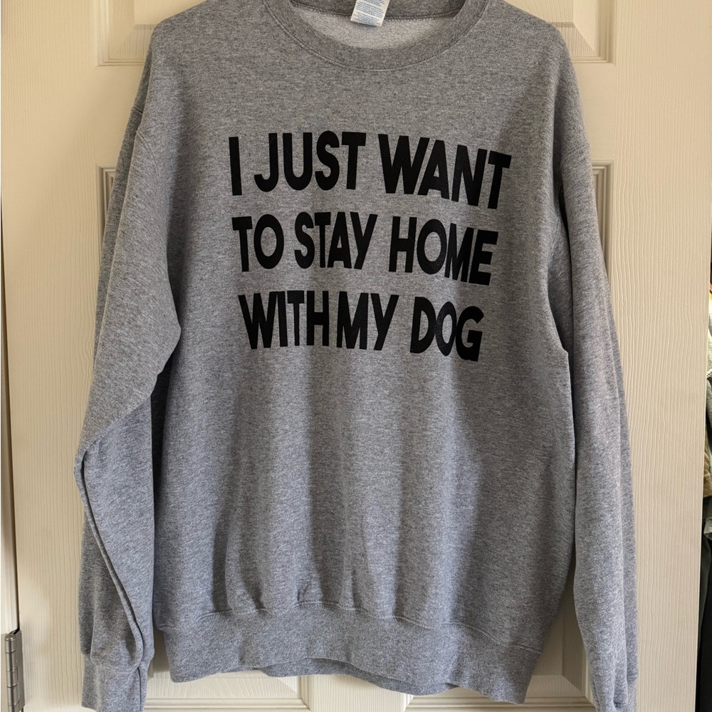 NWOT Gray Crew Neck Sweatshirt with Dog Quote